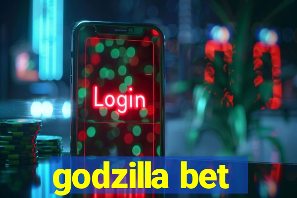 godzilla bet